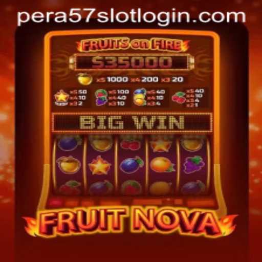 Exploring FruitNova: Your Guide to 'Pera57 Slot Login'