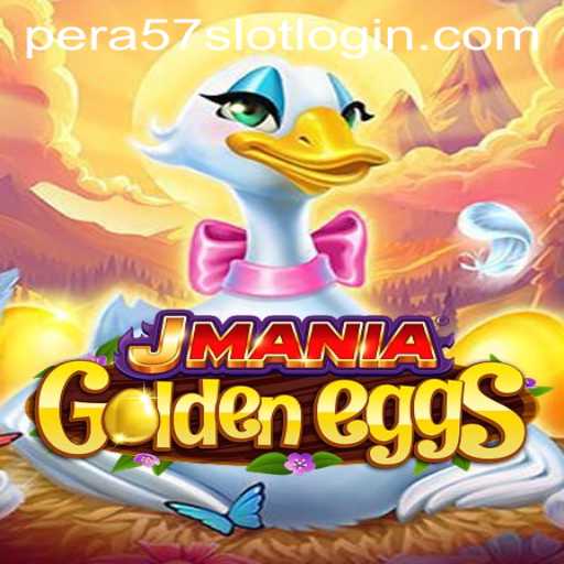 Exploring the Exciting World of JManiaGoldenEggs and Pera57 Slot Login