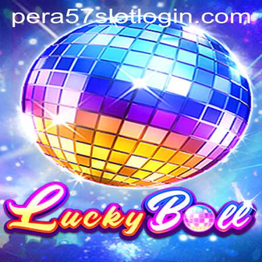 Exploring the Exciting World of LuckyBall: A Guide to Gameplay and Pera57 Slot Login