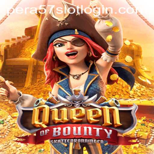Exploring the Excitement of Queen of Bounty and the Pera57 Slot Login Experience